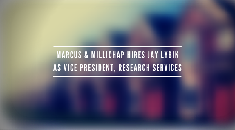 Marcus & Millichap Hires Jay Lybik as Vice President, Research Services