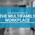 The Disruption of the Multifamily Workplace