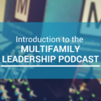 Introduction to the Multifamily Leadership Podcast