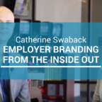 Employer Branding from the Inside Out with Catherine Swaback