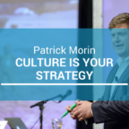 Culture is Your Strategy with Patrick Morin