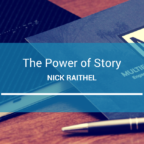 The Power of Story with Nick Raithel