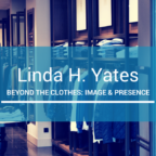 Beyond the Clothes: Image & Presence with Linda H. Yates