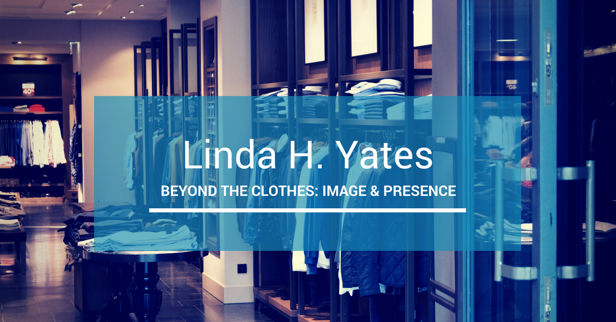 Beyond the Clothes: Image & Presence with Linda H. Yates