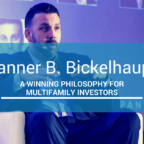 A Winning Philosophy for Multifamily Investors with Tanner B. Bickelhaupt
