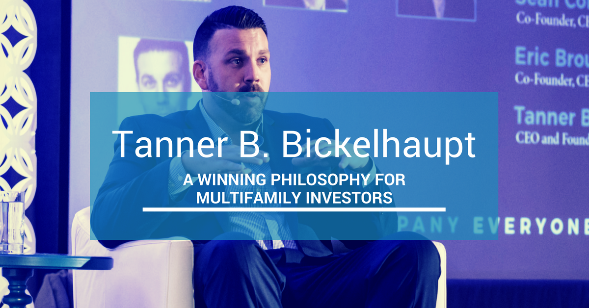 A Winning Philosophy for Multifamily Investors with Tanner B. Bickelhaupt