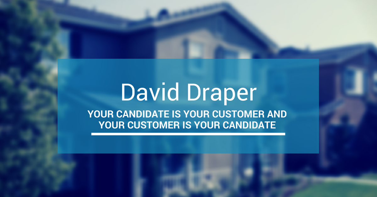Your Candidate is your Customer and your Customer is your Candidate