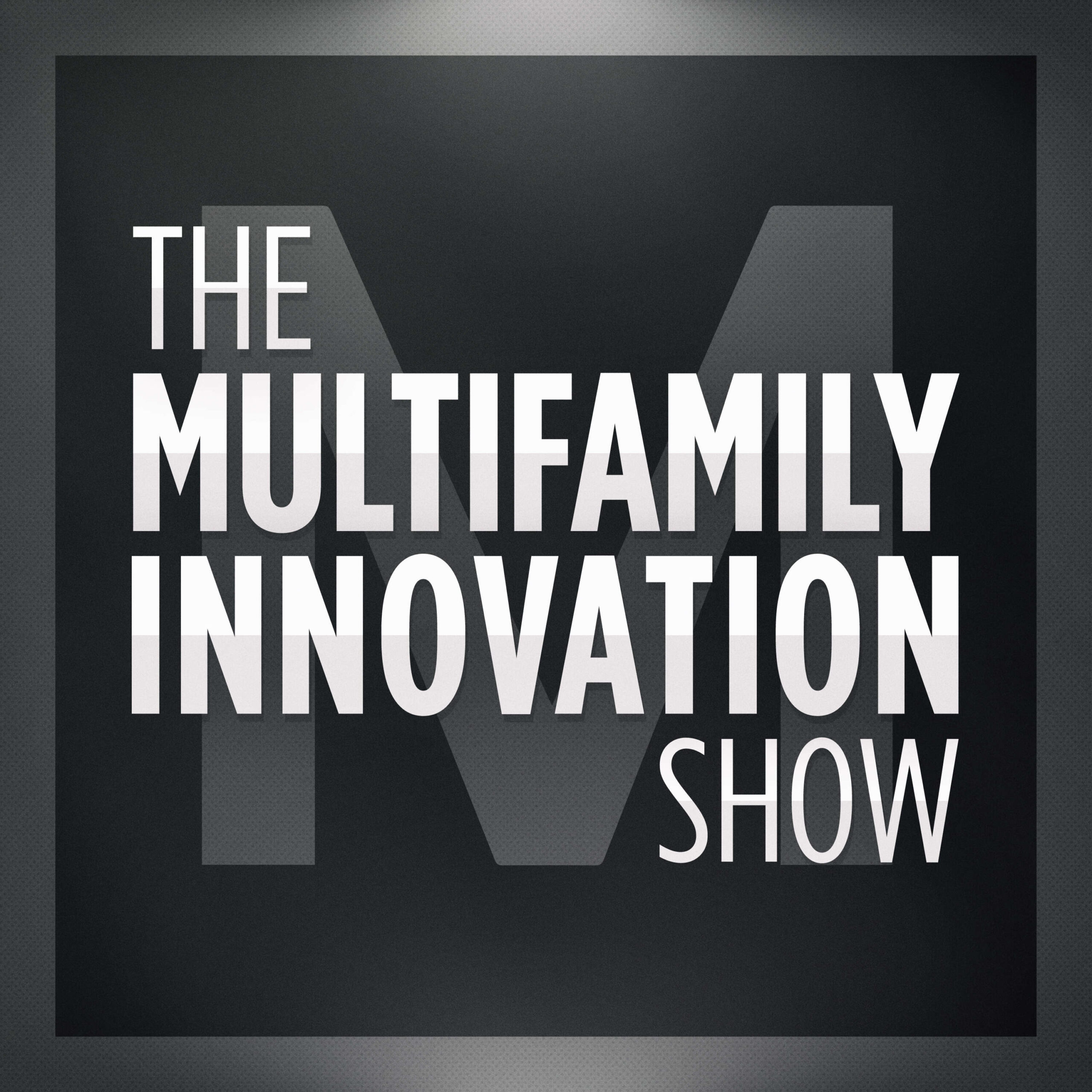 Multifamily Innovation® and the Role of Digital Transformation